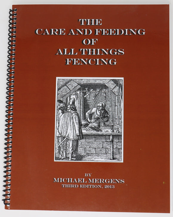 The Care and Feeding of All things Fencing By Michael Mergens